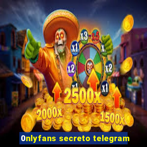 0nlyfans secreto telegram